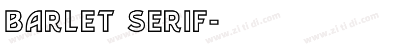 Barlet Serif字体转换